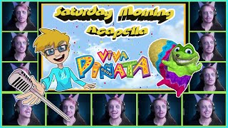 Viva Pinata Theme - Saturday Morning Acapella