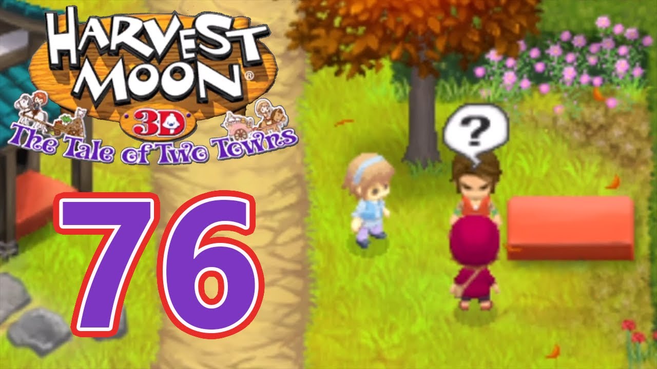 Harvest Moon Tale of Two Towns 3DS Episode 76 Where the Heart Is