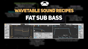Ableton Wavetable - Fat Sub Bass | Sound Recipes