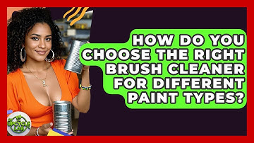 How Do You Choose The Right Brush Cleaner For Different Paint Types? - The Upcycle Lab