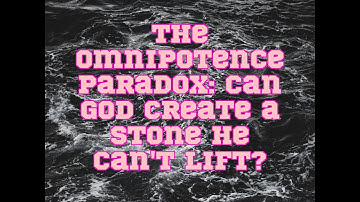 The Omnipotence Paradox: Can God create a stone He can