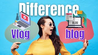 What is the difference between blog and vlog | blog VS Vlog