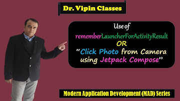 Click Photo from Camera using Jetpack Compose | MAD Series | Dr Vipin Classes