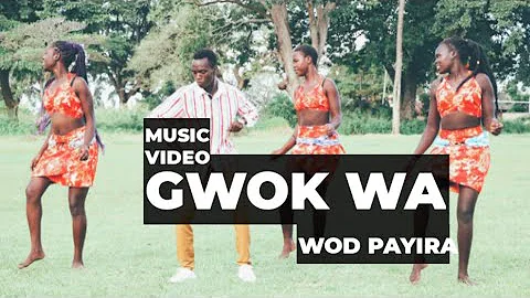 Gwok Wa - Wod Payira (Traditional Music Video)