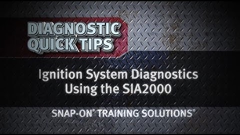 Ignition System Diagnostics Using SIA2000 Diagnostic Quick Tip Snap-on Training