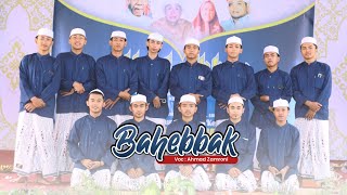 BAHEBBAK by : Al-BISYRI VOCAL : AHMAD ZAMRONI