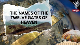 NAMES OF THE TWELVE GATES OF HEAVEN