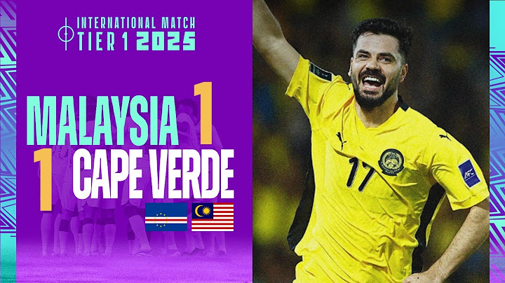 Sorotan Perlawanan: Malaysia 1 - 1 Cape Verde | International Match Tier 1