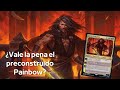 ¿Vale la pena comprar el preconstruido Painbow?