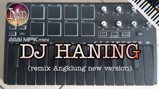 DJ Angklung HANING LAGU DAYAK by IMp (remix slow full bass terbaru 2019)