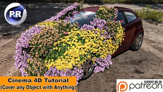 COVER ANY OBJECT WITH ANYTHING - FLOWERPOWER (Cinema 4D Tutorial)
