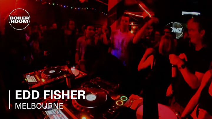 Edd Fisher Boiler Room Melbourne Night DJ Set