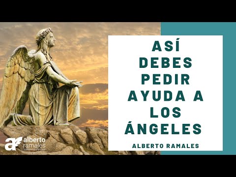 Así debes pedir AYUDA a los ÁNGELES ? I ALBERTO RAMALES I [FUNCIONA]