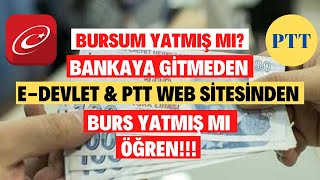 Bursum Yatmış Mı? Bankaya Gitmeden E-Devlet Veya PTT Web Sayfasından Bursun Yatıp Yatmadığını Öğren!