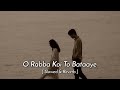 O Rabba Koi To Bataaye New Lofi Song Slowed Reverb Song VW Music O Rabba Koi To Bataaye New Lofi Song Slowed Reverb Song VW Music