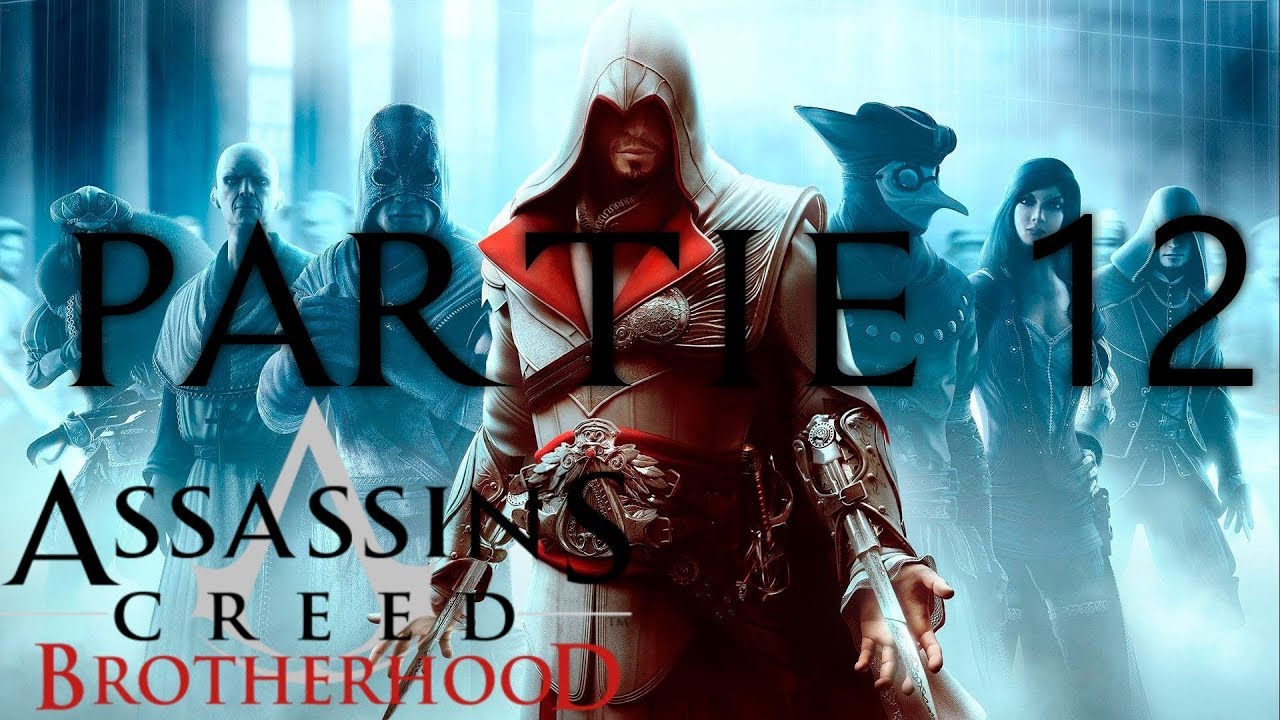 Assassin's Creed Brotherhood Walkthrough Partie 12 [FR] [HD] - YouTube