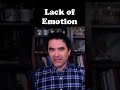 Lack of Emotion