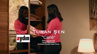 Turan Şen - Cane (Official Video)