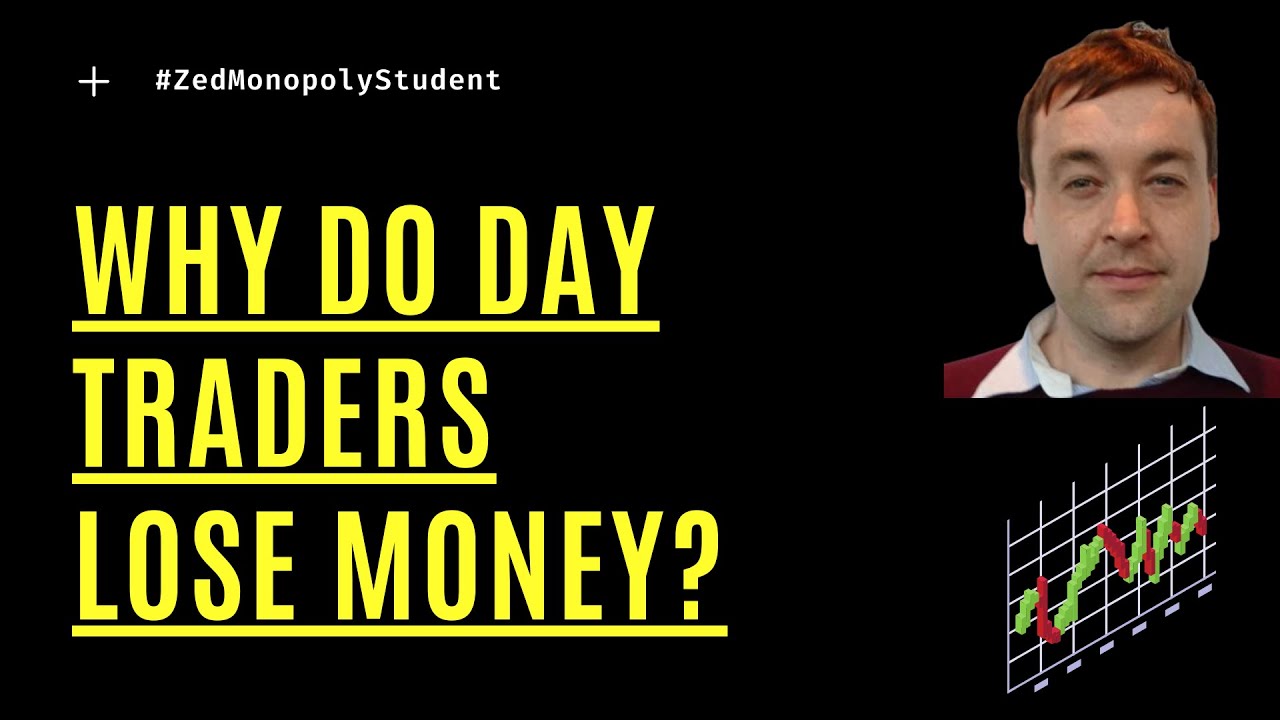 Why do Day Traders Lose Money?