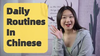 Daily Routines in Chinesee | The Story of A Day in My Life - Learn Mandarin Chinese