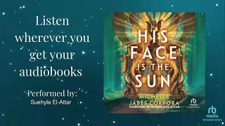 His Face Is the Sun by Michelle Jabès Corpora | Official Audiobook Trailer