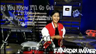 Dj You Know i'll Go Get | TIKTOK | Drum Cover By Nur Amira Syahira Drummer Malaysia