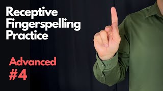 Receptive ASL Fingerspelling Practice | Advanced #4