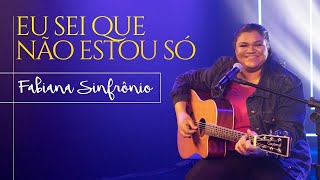 Fabiana Sinfrônio - Eu Sei que Não Estou Só #MKNetwork
