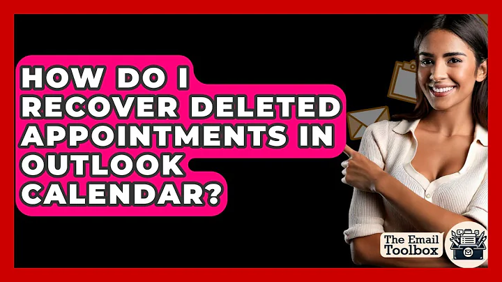 How Do I Recover Deleted Appointments In Outlook Calendar? - TheEmailToolbox.com