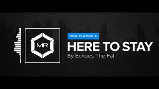 Watch Echoes The Fall Here To Stay video