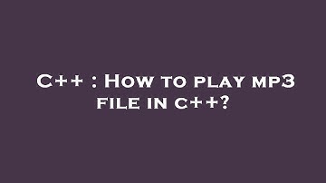 C++ : How to play mp3 file in c++?