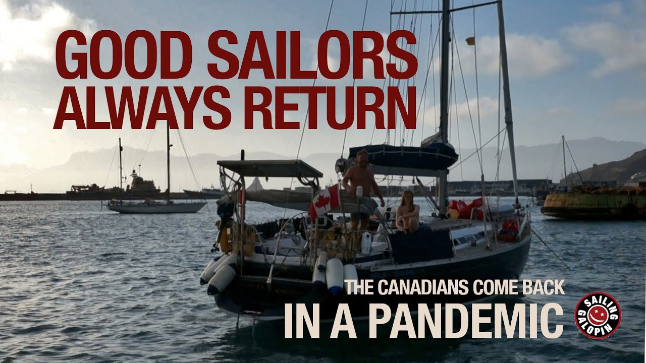 Good Sailors Always Return | The Canadians Come Back In A Pandemic | Winded Voyage 4 | Episode 85