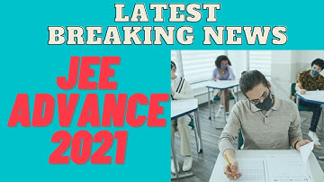 JEE advanced 2021| latest news for JEE advance candidates| #shorts