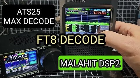 MALAHIT DSP2 & ATS 25 , FT8 DECODE & MORE Tips