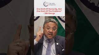 One-Sixth Of Humanity, Not One-Sixth Of The Problems” - Sibi George #news