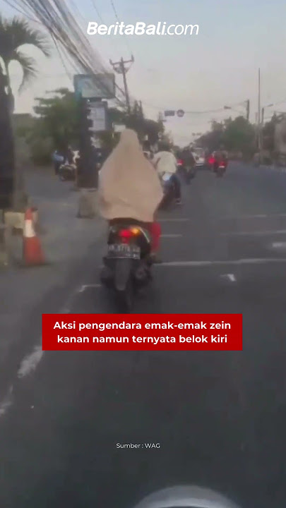 Aksi pengendara emak-emak zein kanan namun ternyata belok kiri