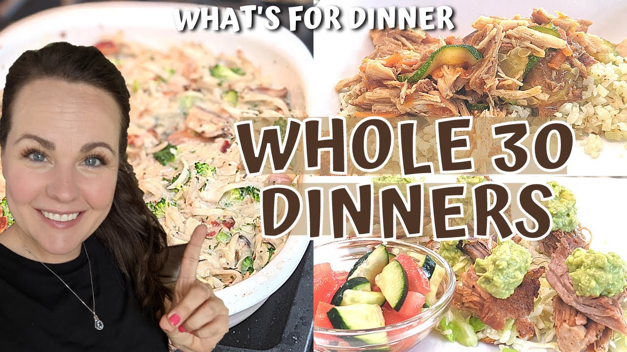 WHAT'S FOR DINNER | DINNER INSPIRATION | EASY WHOLE 30 DINNER IDEAS ...