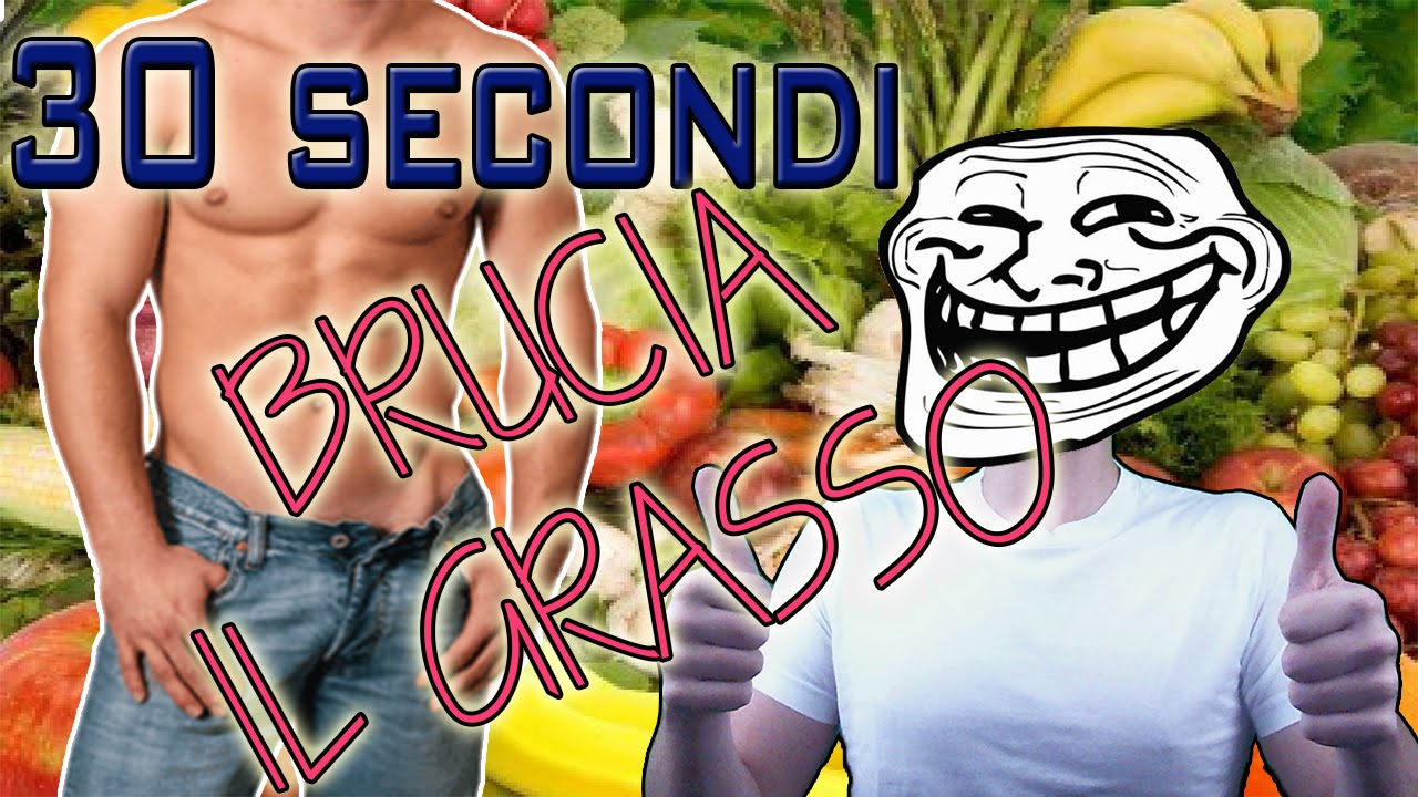  COME BRUCIARE GRASSI IN 30 SECONDI FUNZIONANTE AL 99 YouTube