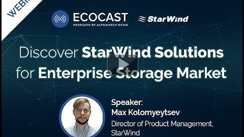 Learn about StarWind storage solutions for any needs