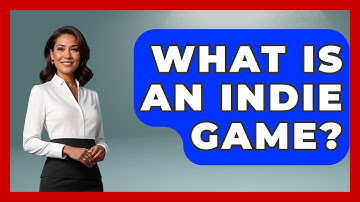 What Is An Indie Game? - Trend Unwrapper