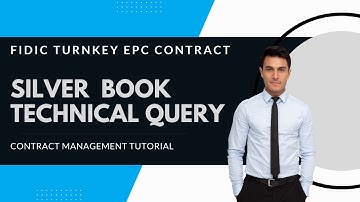 Tutorial FIDIC Contract Management | TECHNICAL QUERY | FIDIC Silver Book turnkey EPC