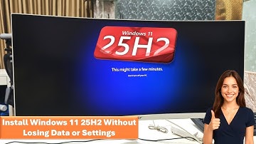 How to Download & Install Windows 11 25H2 Without Losing Data or Settings