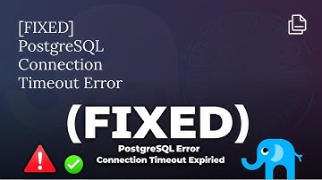 [OPGELOST] PostgreSQL-verbindingstime-outfout | Stapsgewijze oplossing (handleiding 2025)