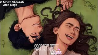 O MORE SAIYAAN [Slowed Reverb] _Arijit singh