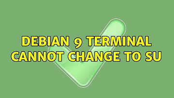 debian 9 terminal cannot change to su (2 Solutions!!)