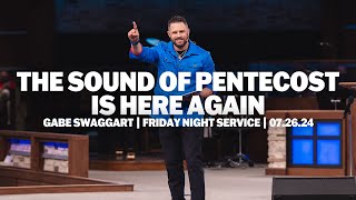 The Sound Of Pentecost Is Here Again | Gabe Swaggart | 2024 JSM IYC
