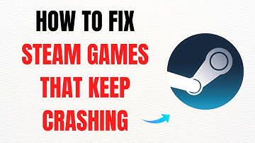 How to Fix Steam Games That Keep Crashing – Full Guide