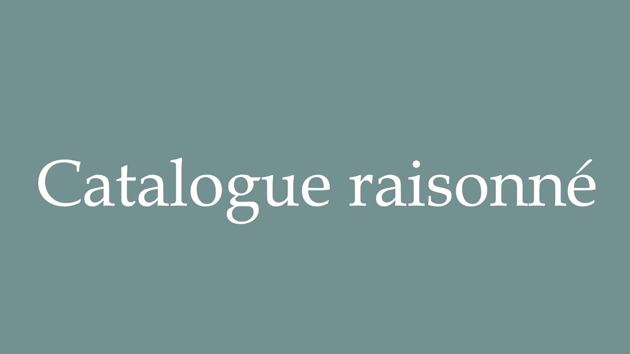 How To Pronounce Catalogue Raisonn Correctly In French YouTube how-to-pronounce-catalogue-raisonn-correctly-in-french-youtube