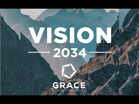 VISION 2034, Part 3 | 03/17/2024 | Grace Church Fremont | Sunday Service Livestream