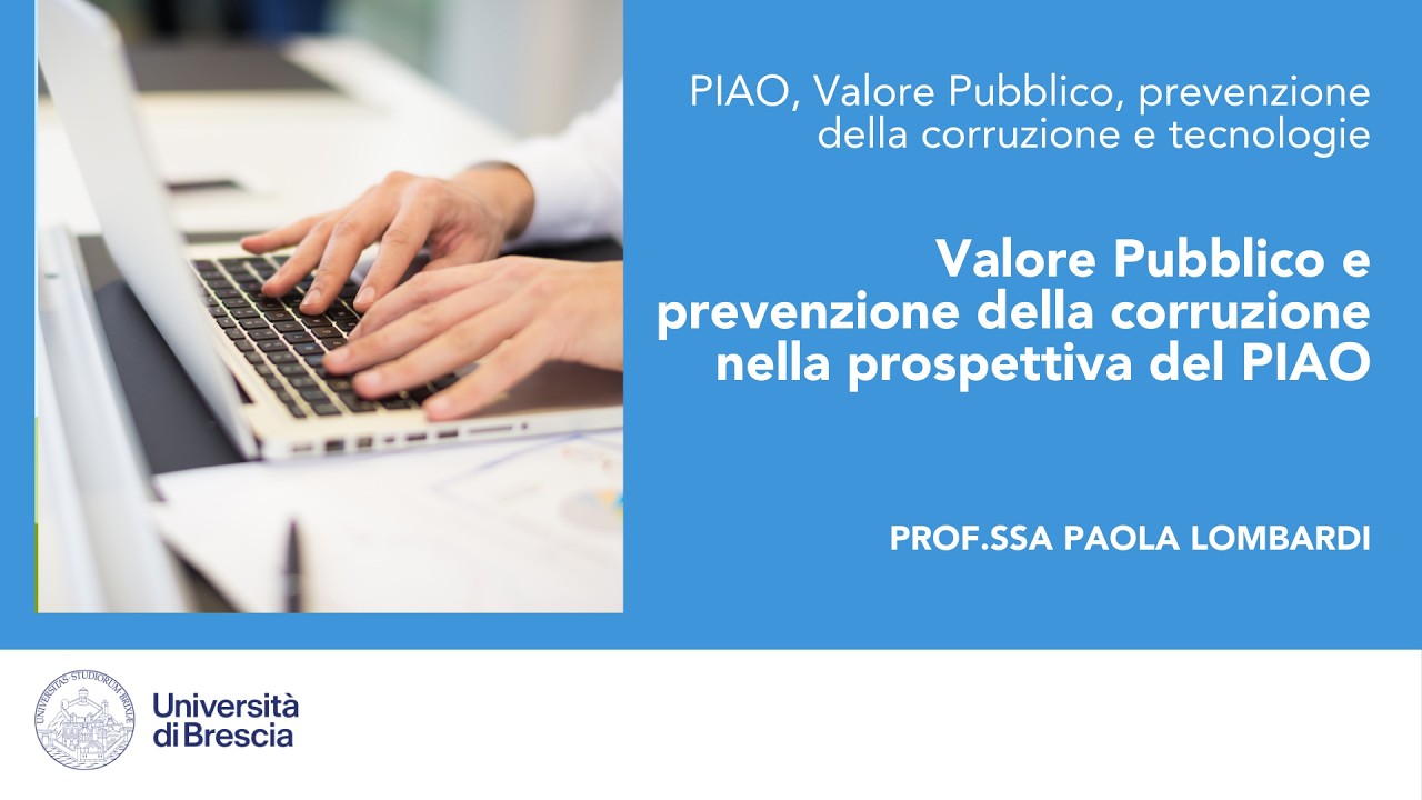02 - Valore Pubblico e prevenzione della corruzione nella prospettiva del PIAO -  Prof.ssa Lombardi